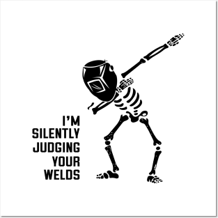 Skeleton Welder Dabbing - I'm Silently Judging Your Welds Posters and Art